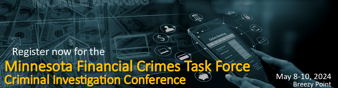 2024 MN Financial Crimes Task Force Criminal Investigations Conference