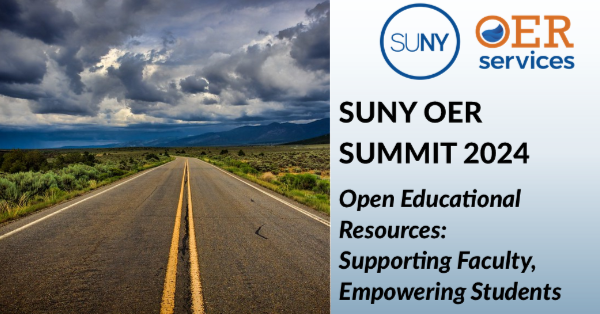 A scenic photo of a long stretch of road surrounded by dark grey skies. With the title 'SUNY OER Summit 2024' and a mission statement of 'Supporting Faculty, Empowering Students'.