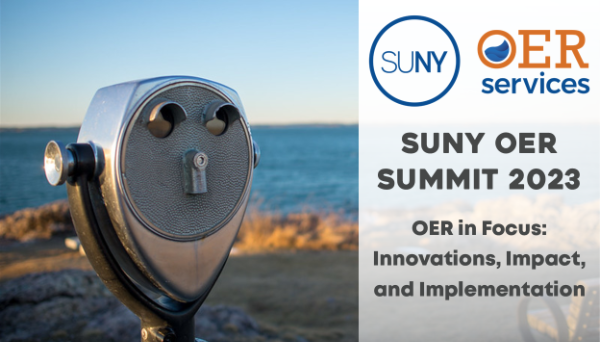 A scenic overlook, with large binoculars overlooking a large body of water. With the title 'SUNY OER Summit 2023' and a mission statement of 'OER in Focus: Innovations, Impact, and Implementation'.